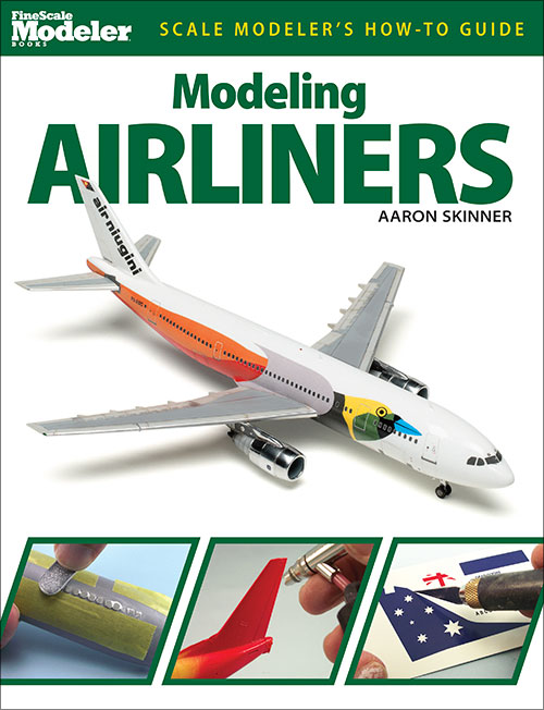 modeling airliners cover shows a model of an airliner and close ups of a modeler detailing the model