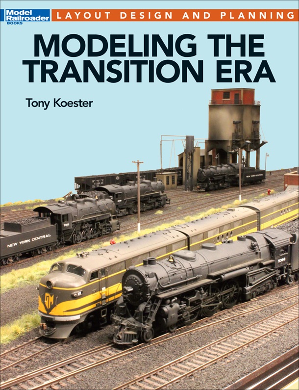 modeling the transition era cover shows a layout with steam and diesel passenger trains